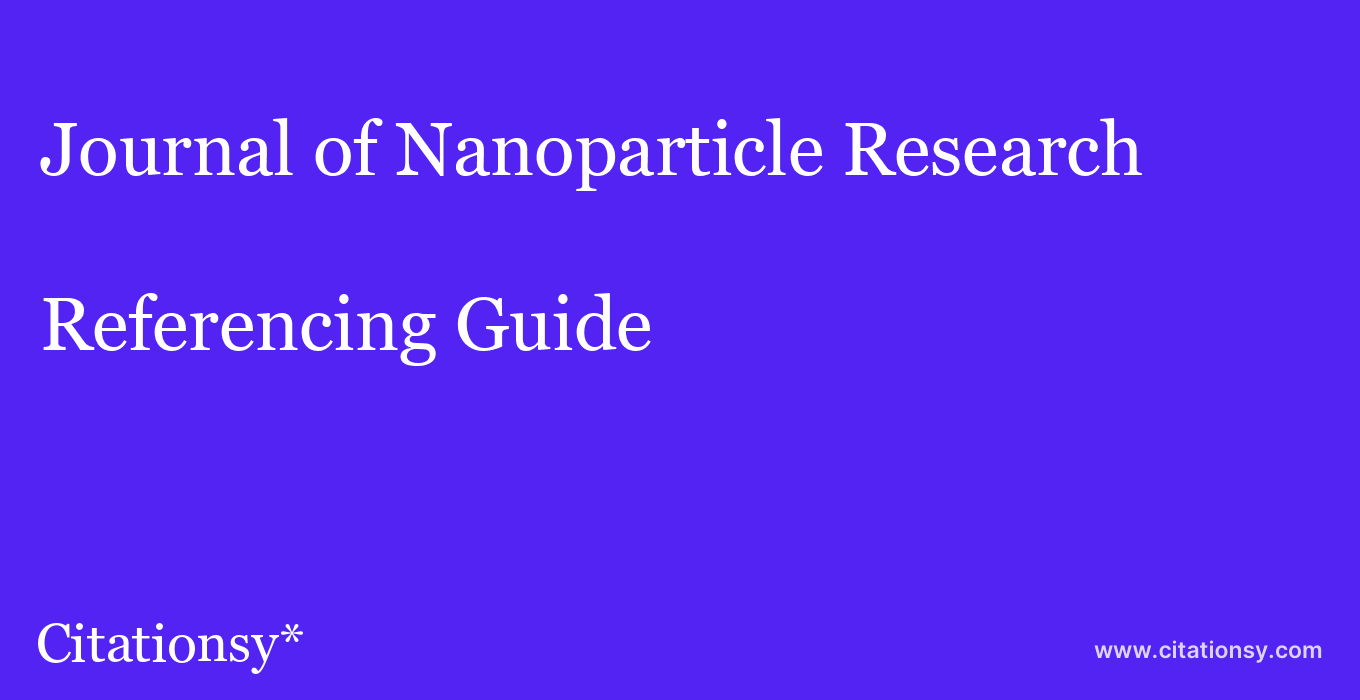 cite Journal of Nanoparticle Research  — Referencing Guide